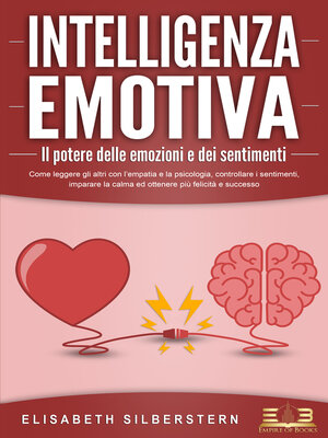 cover image of INTELLIGENZA EMOTIVA – Il potere delle emozioni e dei sentimenti